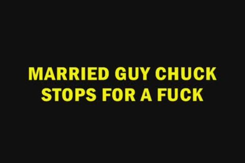 dadDY plows MARRIED man CHUCK